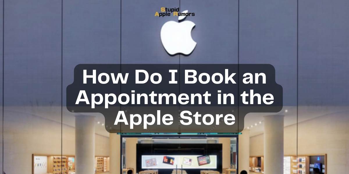 How Do I Book an Appointment in the Apple Store