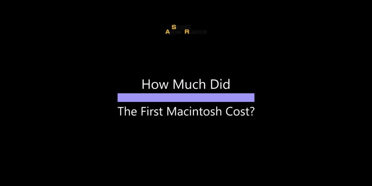 How Much Did the First Macintosh Cost