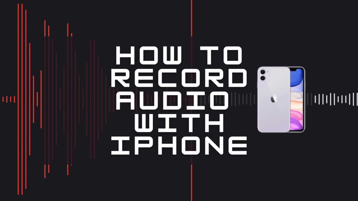 How To Record Audio with iPhone