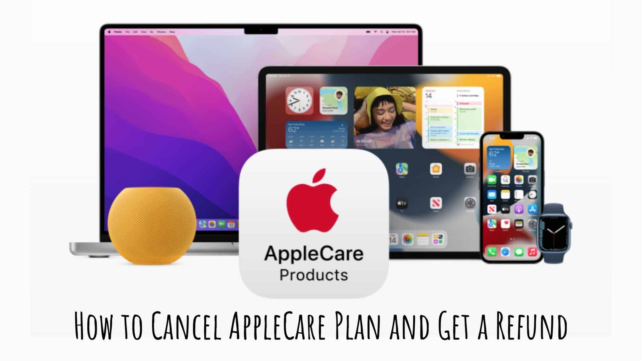 How to Cancel AppleCare Plan and Get a Refund