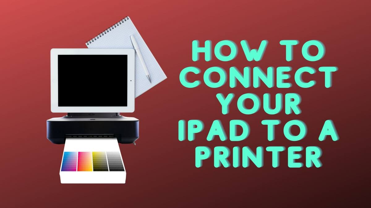 How to Connect your iPad to a Printer