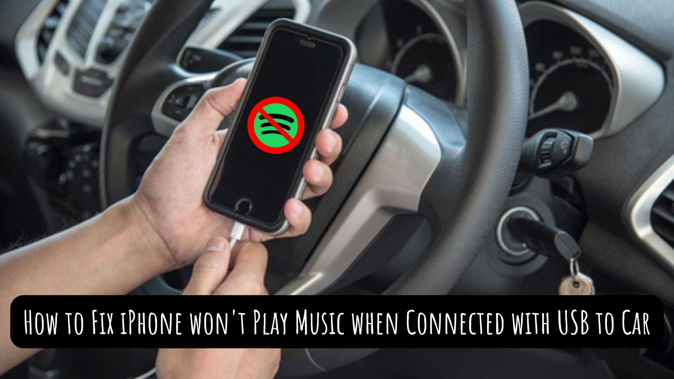 How to Fix iPhone won't Play Music when Connected with USB to Car