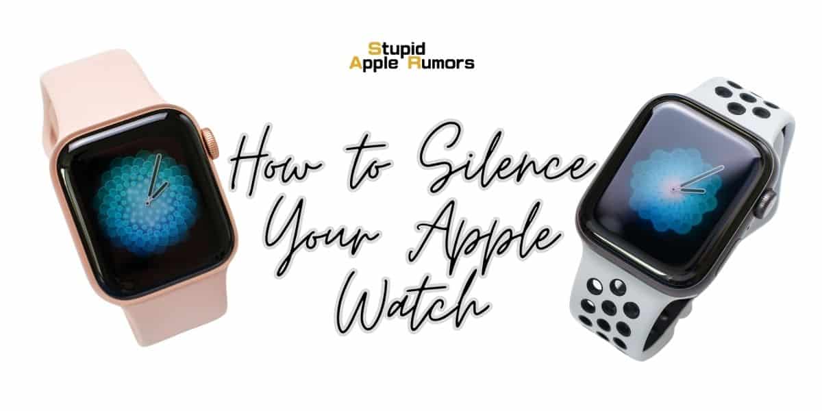 How to Silence Your Apple Watch