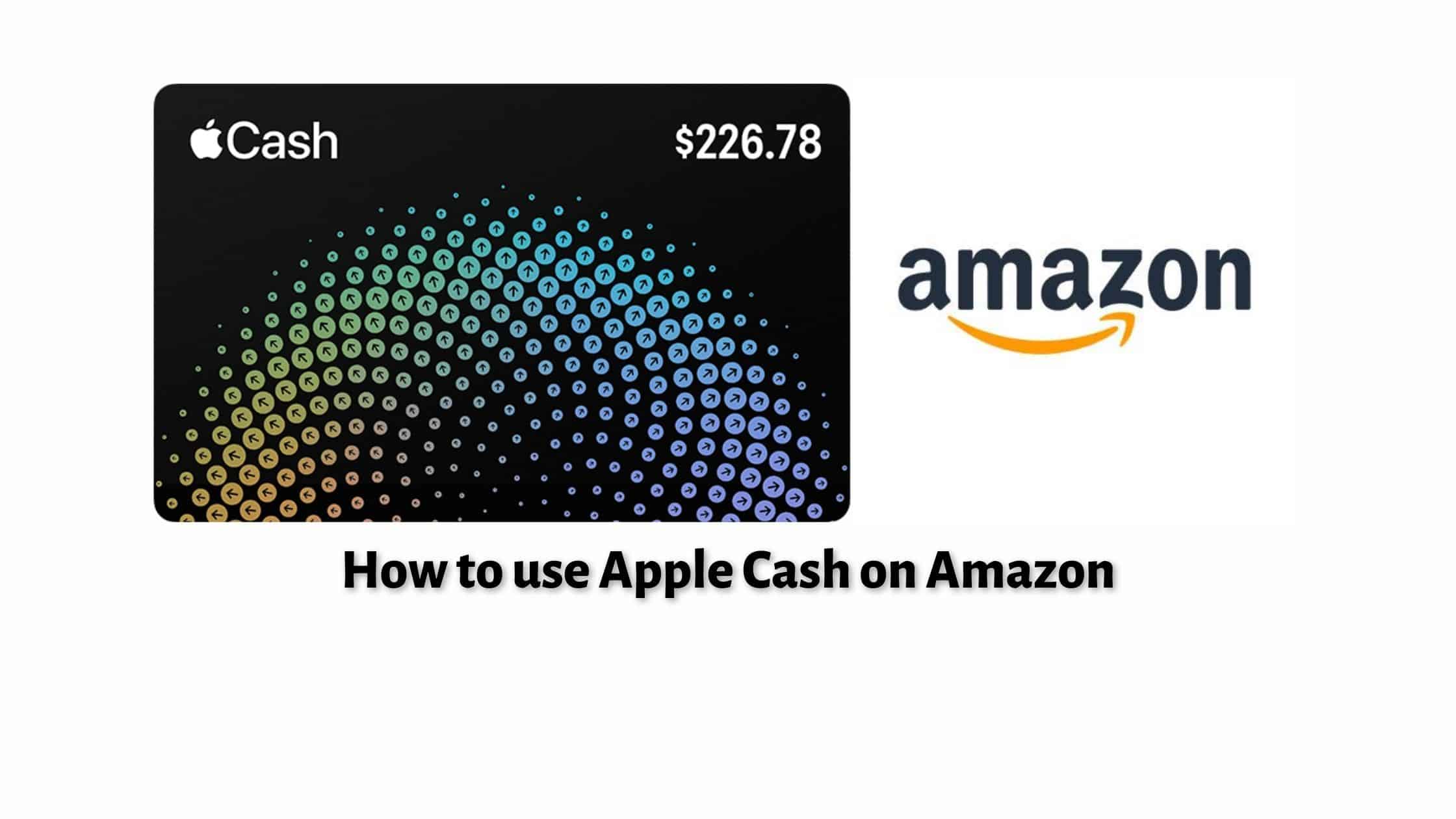 How to use Apple Cash on Amazon