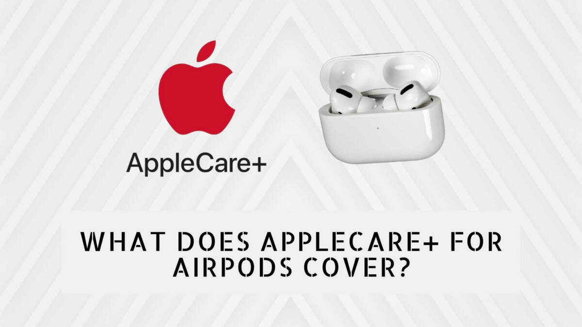 What Does AppleCare+ For AirPods Cover