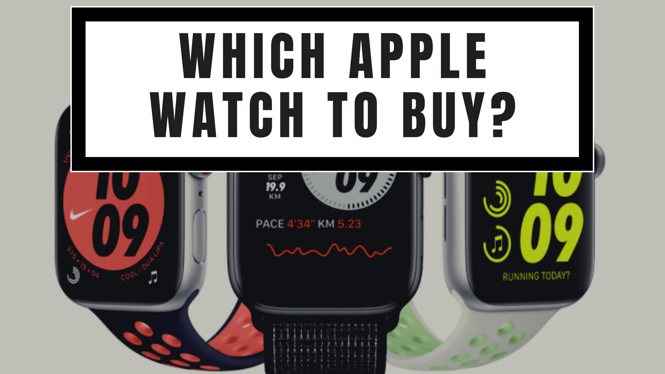 Which Apple Watch to Buy